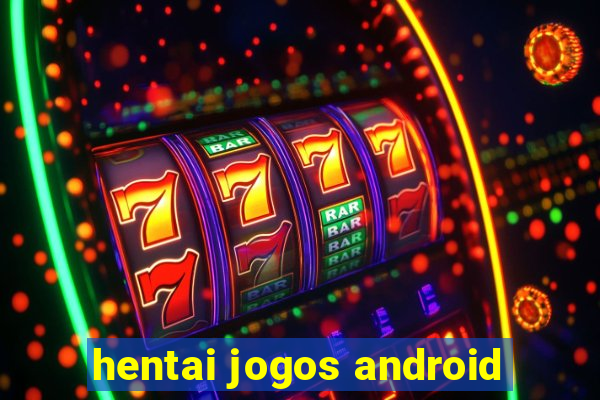 hentai jogos android